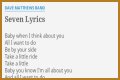 
                    Dave Matthews Band
                     – 
                    Seven lyrics
                