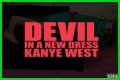 Kanye West Releases ‘Devil In A New Dress’