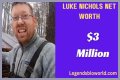 Luke Nichols Net Worth – How Much Is Luke Nichols Worth?