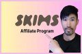 Skims Affiliate Program – Payout, Review, and Sign Up